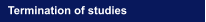 Termination of studies